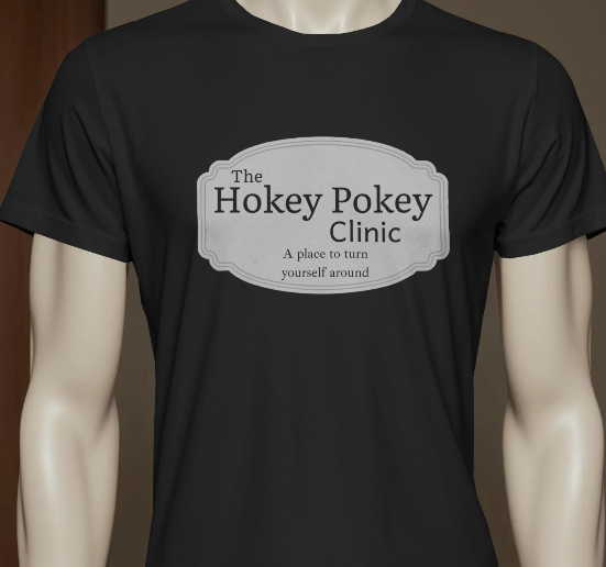 "The Hokey Pokey Clinic" -- T-Shirt