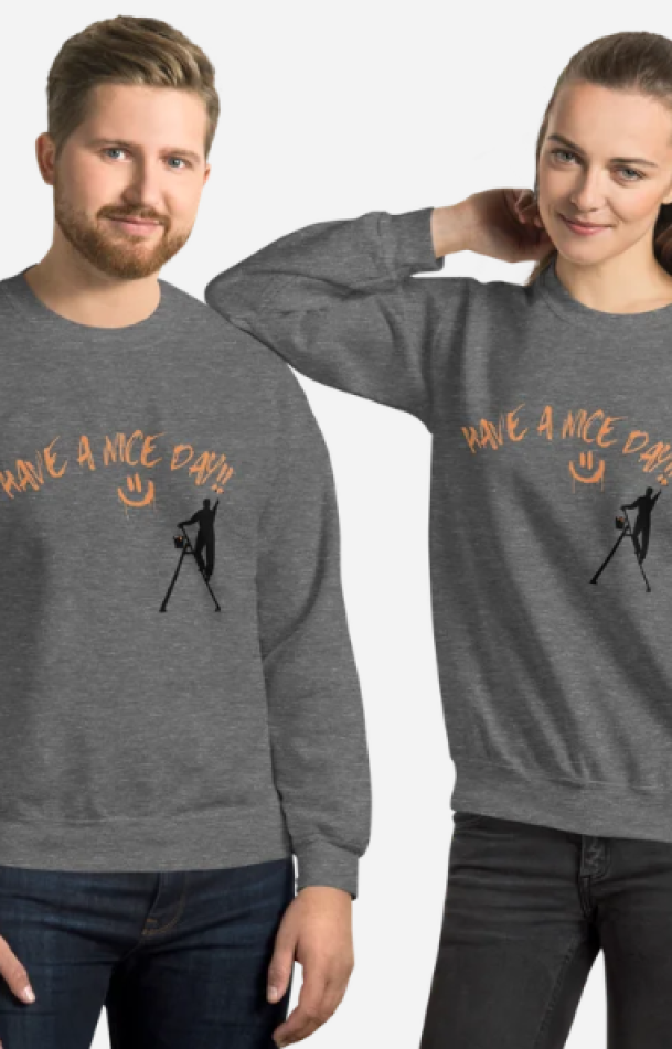 "Have a Nice Day" -  Unisex Sweatshirt