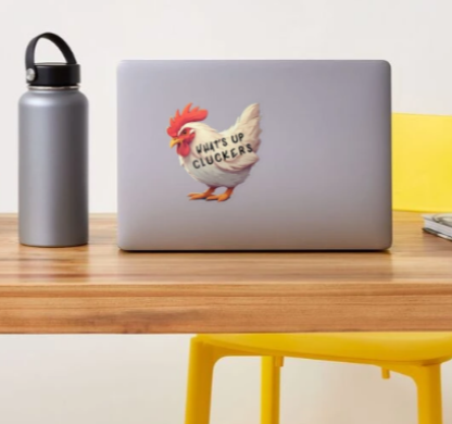 "What's Up Cluckers"  Sticker